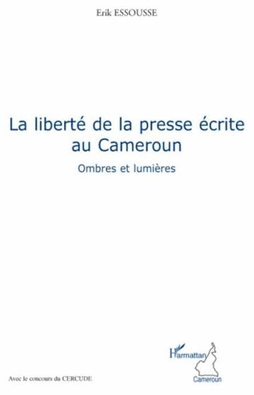 Couverture - La Liberté de la presse écrite au Cameroun